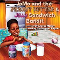 JoMo and the Peanut Butter & Jelly Sandwich Bandit