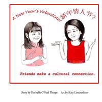 A New Year's Valentine!: Friends Make A Cross Cultural Connection