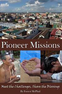Pioneer Missions: Meet the Challenges, Share the Blessings