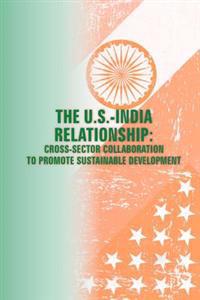 The U.S. - India Relationships: Cross-Sector Collaboration to Promote Sustainable Development