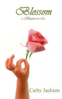 Blossom: A Bloom Novella