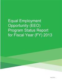 Equal Employment Opportunity (EEO) Program Status Report for Fiscal Year (FY) 2013