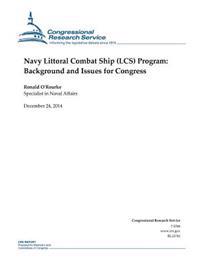 Navy Littoral Combat Ship (LCS) Program: Background and Issues for Congress