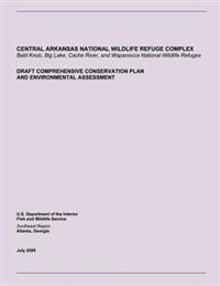 Central Arkansas National Wildlife Refuge Complex: Draft Comprehensive Conservation Plan and Environmental Assessment