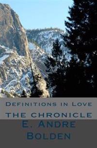 Definitions in Love: The Chronicle