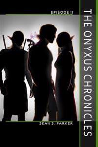 The Onyxus Chronicles: Episode II