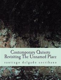 Contemporary Quixote: Revisiting the Unnamed Place