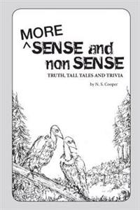 More Sense and Nonsense: Truth, Tall Tales and Trivia