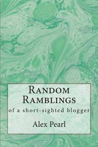 Random Ramblings of a Short-sighted Blogger