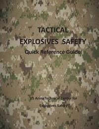 Tactical Explosives Safety: Quick Reference Guide (Black and White)