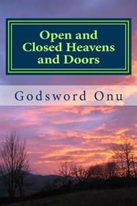 Open and Closed Heavens and Doors: The Two Sides of Life and Godliness