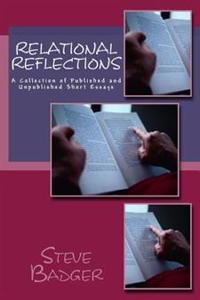 Relational Reflections: A Collection of Published and Unpublished Short Essays