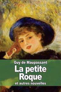 La petite Roque: et autres nouvelles
