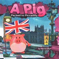 A Pig Packed to Piccadilly