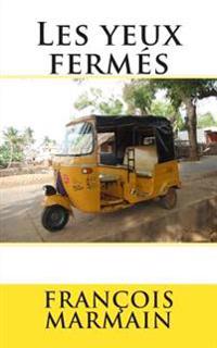 Les yeux fermés