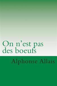 On n' est pas des boeufs