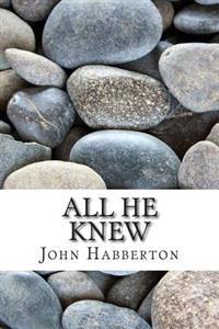 All He Knew