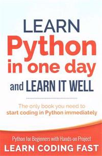 Learn Python in One Day and Learn It Well