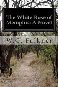 Bokomslag for "The White Rose of Memphis"