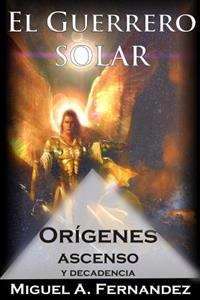 La trilog�a el guerrero solar / The trilogy the solar warrior