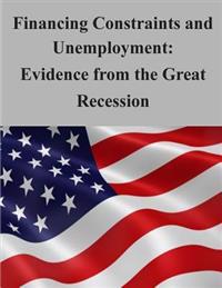 Bokomslag för "Financing Constraints and Unemployment: Evidence from the Great Recession"