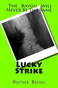 Lucky Strike: A combination of Lucky Shot, Lucky Break, and Lucky Chance