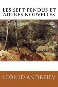 Les sept pendus et autres nouvelles