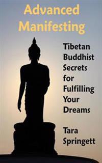 Advanced Manifesting: Tibetan Buddhist Secrets for Fulfilling Your Dreams