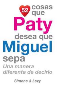 52 Cosas Que Paty Desea Que Miguel Sepa: Una Manera Diferente de Decirlo