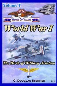 Wings of Valor - Volume 1: World War I