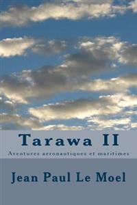 Tarawa II: Aventures aeronautiques et maritimes