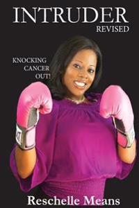 INTRUDER/ Revised: Knocking Cancer Out!