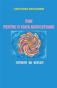 Pasi Pentru O Viata Seducatoare: Cuvinte de Suflet
