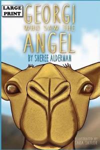 Georgi Who Saw the Angel: Large Print Edition