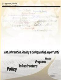 FBI Information Sharing and Safeguarding Report 2012