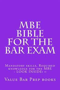 MBE Bible For The Bar Exam: Mandatory skills, Required knowledge for the MBE - LOOK INSIDE! !!