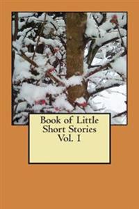 Book of Little Short Stories Vol. 1