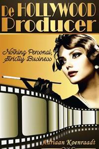 De Hollywood Producer: 'Nothing Personal, Strictly Business'