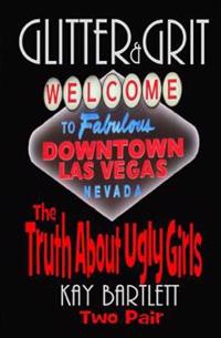 Glitter&Grit: The Truth About Ugly Girls