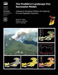 The FireBGCv2 Landscape Fire Succession Model: A Research Simulation Platform for Exploring Fire and Vegetation Dynamics