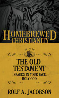 The Homebrewed Christianity Guide to the Old Testament