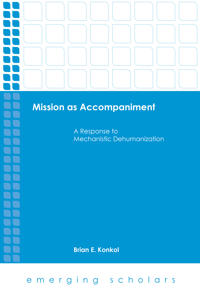 Mission as accompaniment - a response to mechanistic dehumanization