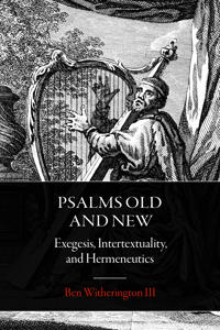 Psalms old and new - exegesis, intertextuality, and hermeneutics