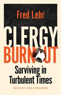 Clergy Burnout, Revised and Expanded