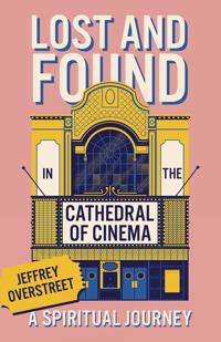 Lost & Found in the Cathedral of Cinema
