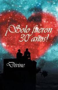 Bokomslag för "¡Solo fueron 30 años!"