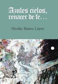 Kirjan kansi "Azules cielos, renacer de fe..."