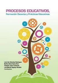 Procesos Educativos, Formación Docente y Prácticas Educativas
