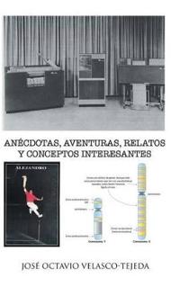 Bokomslag för "Anécdotas, aventuras, relatos y conceptos interesantes"