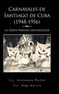 Bokomslag for "Carnavales de Santiago de Cuba (1948-1956)"